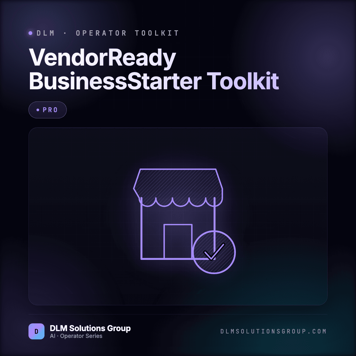 DLM VendorReady BusinessStarter Toolkit — Pro