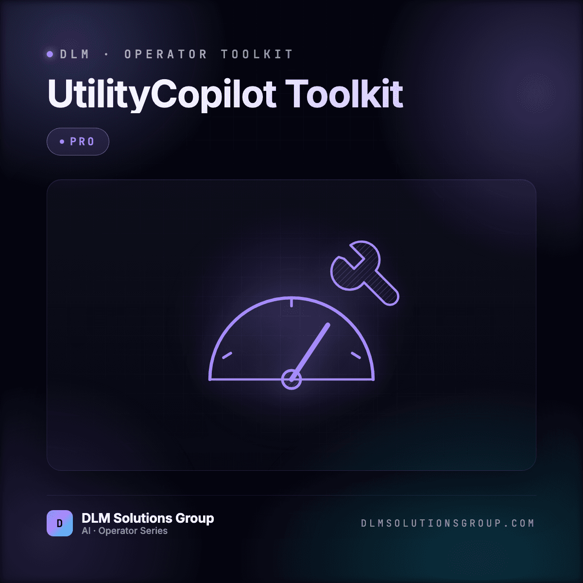 DLM UtilityCopilot Toolkit — Pro