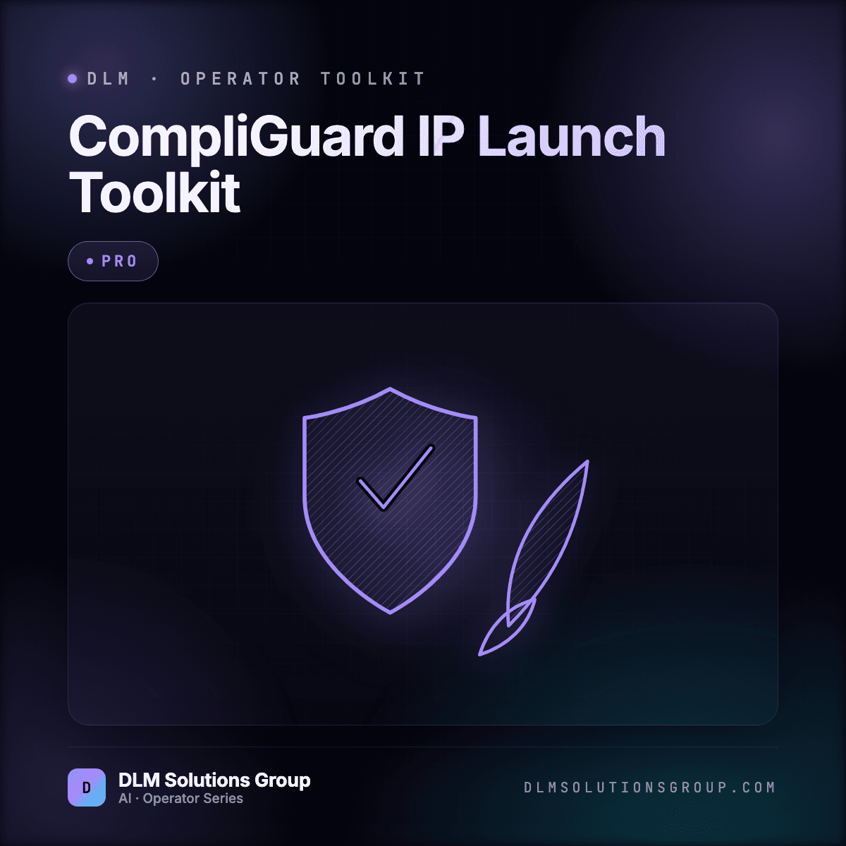 DLM CompliGuard IP Launch Toolkit — Pro