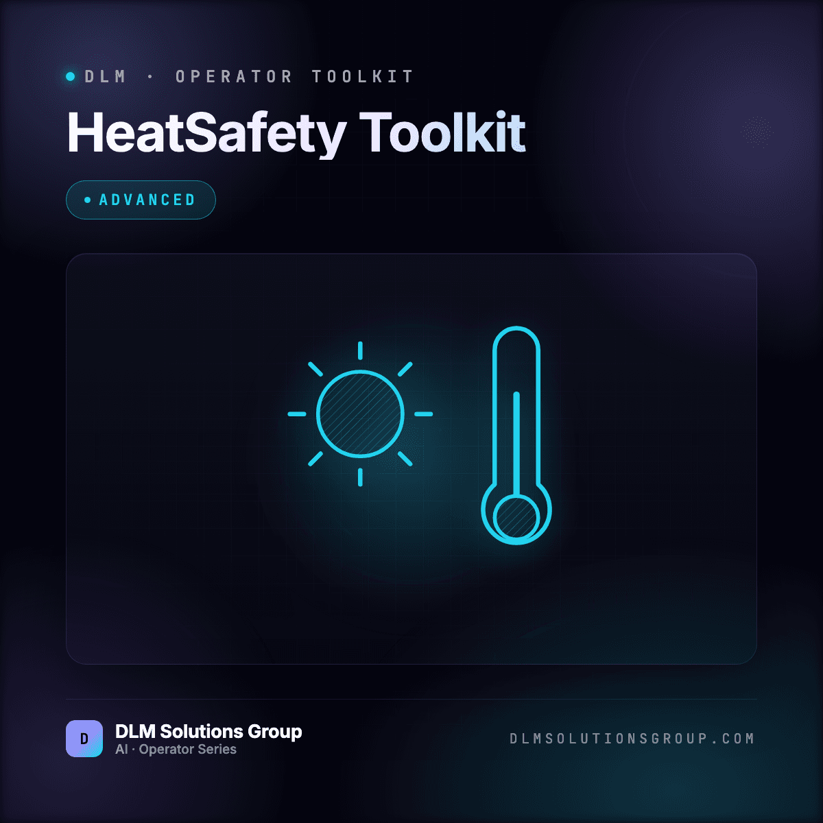 DLM HeatSafety Toolkit — Advanced